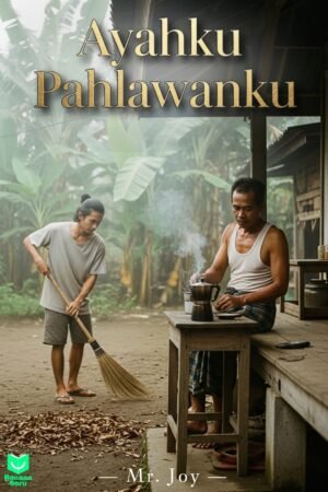 Ayahku Pahlawanku