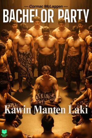 BACHELOR PARTY 3 - PART 2 : Kawin Manten Laki