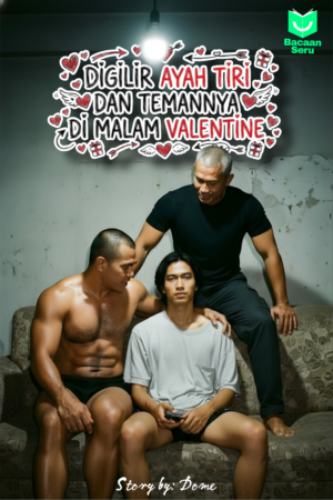 Digilir Ayah Tiri dan Temannya di Malam Valentine